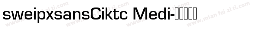 sweipxsansCiktc Medi字体转换